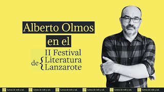 Charla de Alberto Olmos en el II Festival de Literatura de Lanzarote [upl. by Ettennat]