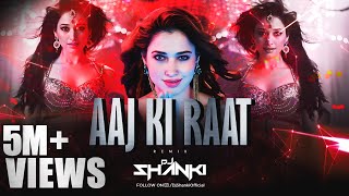 Aaj Ki Raat Remix  Dj Shanki  Stree 2  Tamannaah Bhatia  SachinJigar  Madhubanti  Divya [upl. by Airym832]