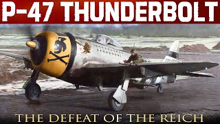 Republic P47 Thunderbolt  Fighting And Defeating The German Luftwaffe During WW2 [upl. by Lionel]