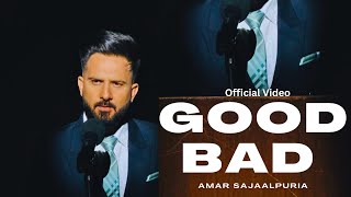 Good Bad  Official Video  Amar Sajaalpuria ft Captain [upl. by Accissej]