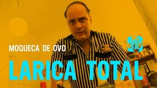 Larica Total l Moqueca de Ovo EP07 [upl. by Ajdan]