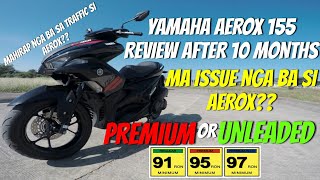 Yamaha Aerox 155 Ma Issue nga ba  10 Months Review  Premium or Unleaded Gas [upl. by Nylesoj]