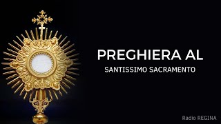 Preghiera al Santissimo Sacramento [upl. by Bevis]