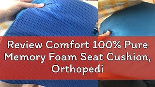 Review Comfort 100 Pure Memory Foam Seat Cushion Orthopedic Design for Back Hip Tailbone Sciat [upl. by Auod901]