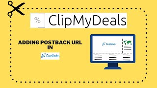 Adding Postback URL in Cuelinks  ClipMyDeals [upl. by Tawney]