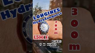 Reloj LONGINES HydroConquest ¿Qué reloj te gustaría llevar en la muñeca 1500 € [upl. by Doble54]