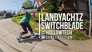 Switchblade HollowTech  Landyachtz [upl. by Demha]