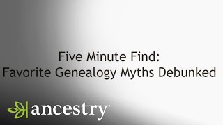 Favorite Genealogy Myths Debunked  5Minute Find  Ancestry [upl. by Heintz]