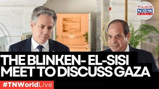 Blinken Meets ElSisi Middle East Conflict on the Table  Gaza Crisis News Live  World News [upl. by Seafowl209]