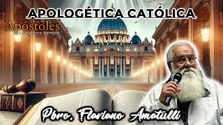 Apologética Católica  Padre Flaviano Amatulli [upl. by Waynant778]