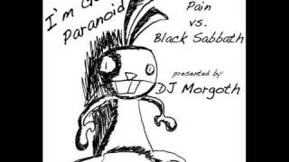 Pain vs Black Sabbath  Im Going Paranoid DJ Morgoth [upl. by Besnard]