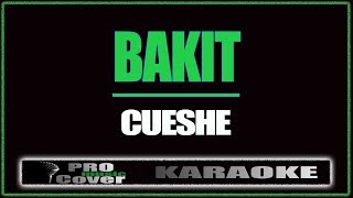 Bakit  CUESHE KARAOKE [upl. by Erreit]