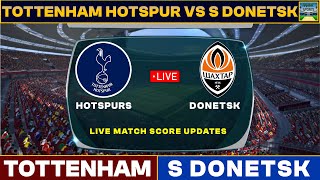 Tottenham Hotspur Vs Shakhtar Donetsk Live Match Today  THS Vs SD Live Friendly Football Match Live [upl. by Jeramie787]