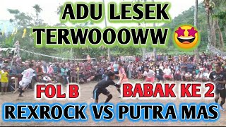 REKROCK VS PUTRA MAS  KARNADI  SODOR UBAY  SODOR MANIA  REXROCK OFFICIAL  GOBAK SODOR  LESEKER [upl. by Postman]