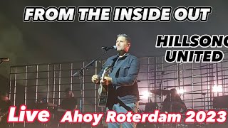 FROM THE INSIDE OUT live HILLSONG UNITED  Ahoy Rotterdam June 1 2023 [upl. by Wein282]