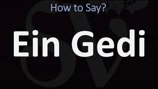 How to Pronounce Ein Gedi CORRECTLY [upl. by Justina]