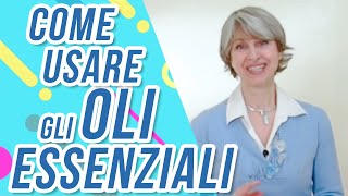 Come usare gli OLI ESSENZIALI  PARTE 1 le PROPRIETA dell olio essenziale  By Simona VIgnali [upl. by Lorn771]