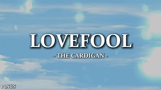 The Cardigans  Lovefool Lyrics [upl. by Smada122]