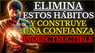 RECONSTRUYE TU CONFIANZA ELMINANDO ESTOS 15 HÁBITOS Soluciones ESTOICAS [upl. by Susan845]