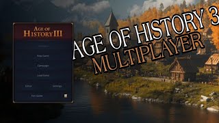 AGE OF HİSTORY 3 MULTİPLAYER OYUNA EKLENEBİLİR [upl. by Johny]