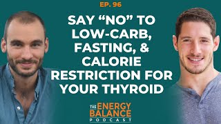 Ep 96 Avoid LowCarb Diets Fasting And Caloric Restriction If You Have Hypothyroidism [upl. by Sucramat]