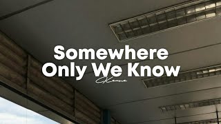 Somewhere Only We Know  Keane speed up  lyrics [upl. by Ameerak]