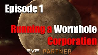 EVE Online Running a Wormhole Corporation  Episode 1 [upl. by Sybil]