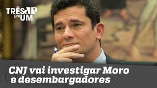 CNJ vai investigar Moro e desembargadores [upl. by Ledniahs]