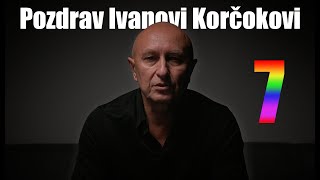 Pozdrav Ivanovi Korčokovi č7 [upl. by Adniuqal954]