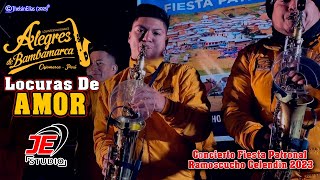 Los Alegres de Bambamarca  Locuras de Amor Concierto Ramoscucho 2023 [upl. by Tavi]