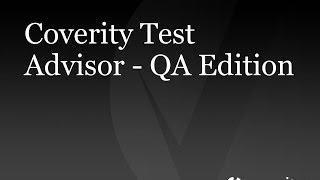 Coverity Test Advisor  QA Edition [upl. by Lot]