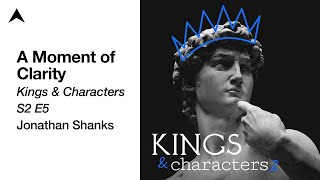 A Moment of Clarity 1 Kings 82230  Kings amp Characters S2 E5  Jonathan Shanks [upl. by Ijies]