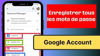 Comment connaître tous les mots de passe enregistrés dans votre compte Google [upl. by Roddie]