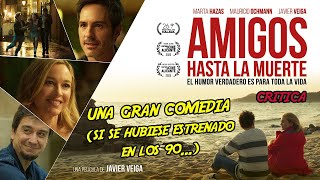 AMIGOS HASTA LA MUERTE  AMAZON PRIME  CRÍTICA UNA GRAN COMEDIA SI SE HUBIESE ESTRENADO EN LOS 90 [upl. by Blunk]