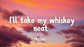 quotIll take my whiskey neatquot  Too sweet by Hozier [upl. by Eckblad237]