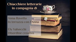 Chiacchiereletterarie  In compagnia di Anna Ravetta [upl. by Tews]