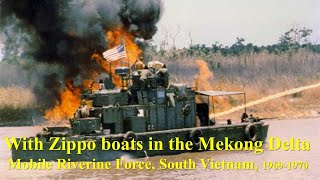 With Zippo Boats in the Mekong Delta Mobile Riverine Force South Vietnam 19691970 [upl. by Nylsirhc]