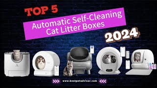 Top 5 Automatic SelfCleaning Cat Litter Boxes 2024  Best SelfCleaning Litter Boxes for Cats [upl. by Gnuh]