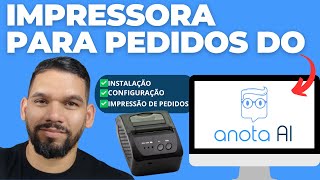 Impressora ANOTA AI DELIVERY  Imprimindo pedido anota ai  Instalação Mini impressora termica [upl. by Domenic523]