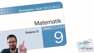 ÅK 9 NATIONELLA PROVET I MATEMATIK VT 2013 Del D [upl. by Mode]