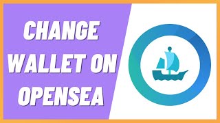 How To Change Wallet On Opensea Step By Step [upl. by Hoeve580]