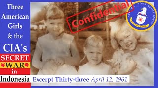 Three American Girls amp the CIAs Secret War in Indonesia Excerpt Thirtythree [upl. by Etireuqram624]