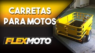 FLEXMOTO  Carretas para Motos [upl. by Lebatsirc953]