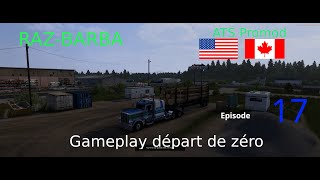 ATS Episode 17 Promod Canada Départ de zéro Suite de la visite du CANADA [upl. by Asiilanna]