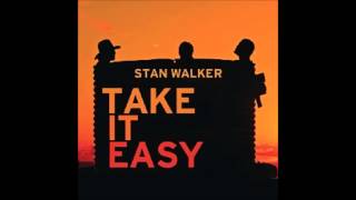 Stan Walker  Take It Easy [upl. by Ennadroj]