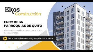 En 22 de 36 parroquias de Quito el arriendo promedio es menor que el salario básico unificado [upl. by Eedeed]