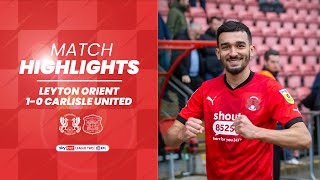 HIGHLIGHTS Leyton Orient 10 Carlisle United [upl. by Munniks]