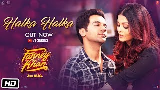 Halka Halka Video  FANNEY KHAN  Aishwarya Rai Bachchan  Rajkummar Rao  Amit Trivedi [upl. by Tamarah296]