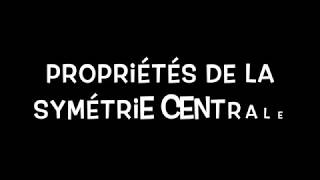 5e  Propriétés de la symétrie centrale [upl. by Nosirb]