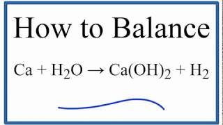 How to Balance Ca  H2O  CaOH2  H2 Calcium plus Water [upl. by Peedsaj]